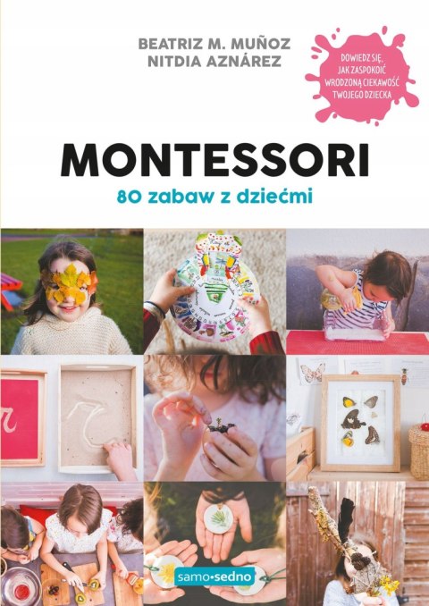 Montessori 80 zabaw z dziećmi Kapitan Nauka