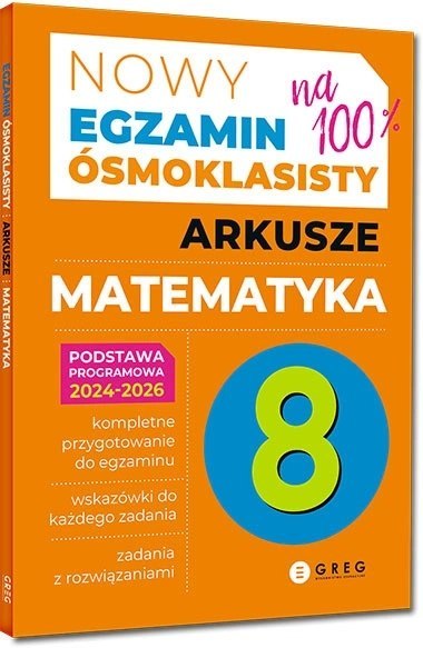 Nowy Egzamin ósmoklasisty arkusze Matematyka 2024-2026 Greg