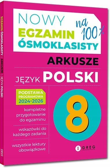 Nowy Egzamin ósmoklasisty na 100% Arkusze Język polski 2025-2026 Greg