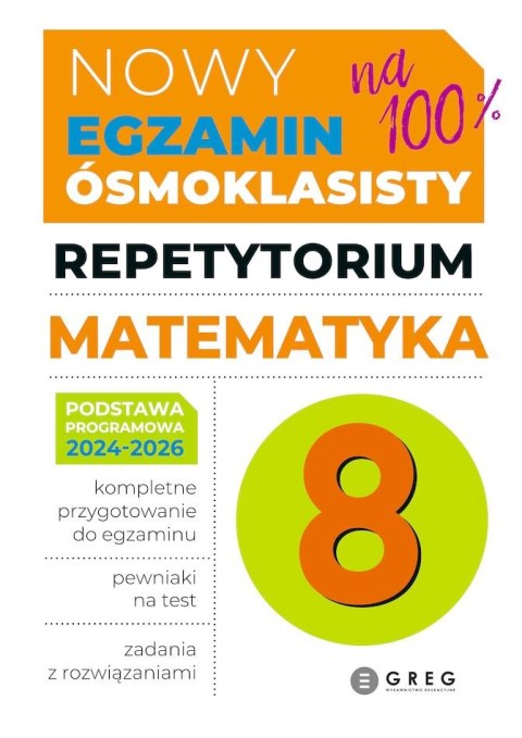 Nowy Egzamin ósmoklasisty na 100% Matematyka Repetytorium 2025-2026 Greg