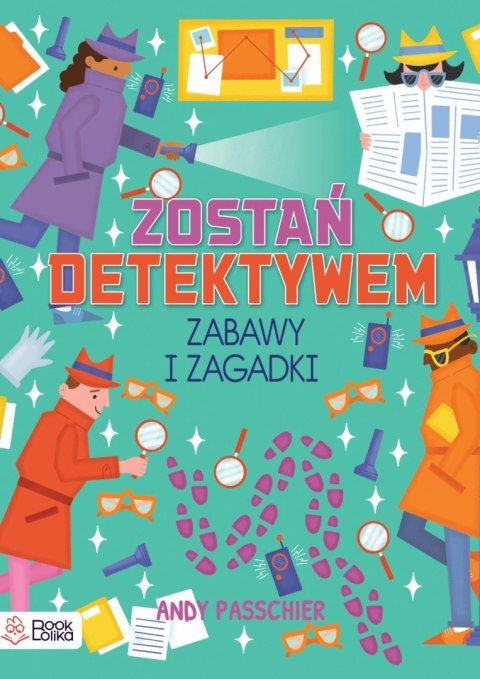 Zostań detektywem Zabawy i zagadki 7+ Bookolika Zagadki Łamigłówki