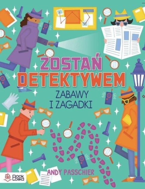 Zostań detektywem Zabawy i zagadki 7+ Bookolika Zagadki Łamigłówki