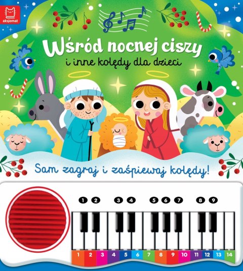 Kolędy dla dzieci Sam zagraj i zaśpiewaj kolędy! Książka z pianinkiem Aksjo
