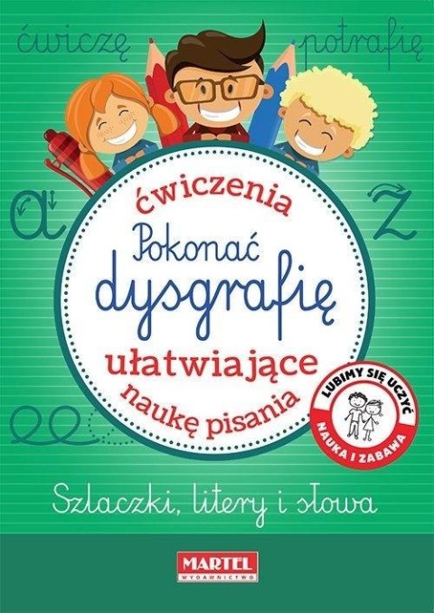 Pokonać dysgrafię ćwiczenia ułatwiające naukę pisania Szlaczki Litery Słowa