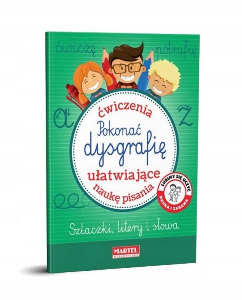 Pokonać dysgrafię ćwiczenia ułatwiające naukę pisania Szlaczki Litery Słowa