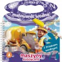 Zadanka i malowanki wodne z pisakiem wodnym Maszyny Budowlane Skrzat