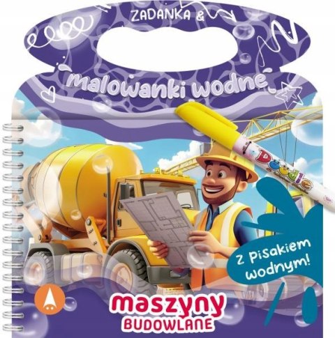 Zadanka i malowanki wodne z pisakiem wodnym Maszyny Budowlane Skrzat