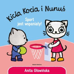 Kicia Kocia i Nunuś Sport jest wspaniały Anita Głowińska