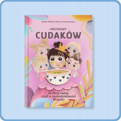 Przygody Cudaków - Ja chcę sama, czyli o samodzielności Wandzi Tom 4