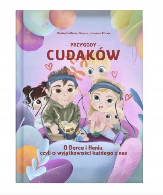 Przygody Cudaków- O Dorce i Heniu, czyli o wyjątkowości każdego z nas Tom 5