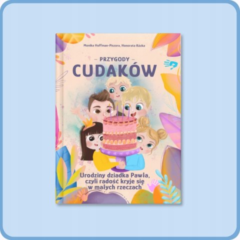 Przygody Cudaków - Urodziny dziadka Pawła, czyli... Tom 3 Książka