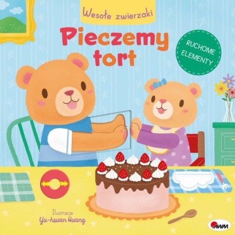 Wesołe zwierzaki Pieczemy tort książeczka z ruchomymi elementami