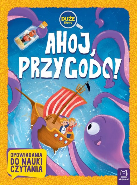 Ahoj, przygodo! Duże litery Opowiadania do nauki czytania Aksjomat