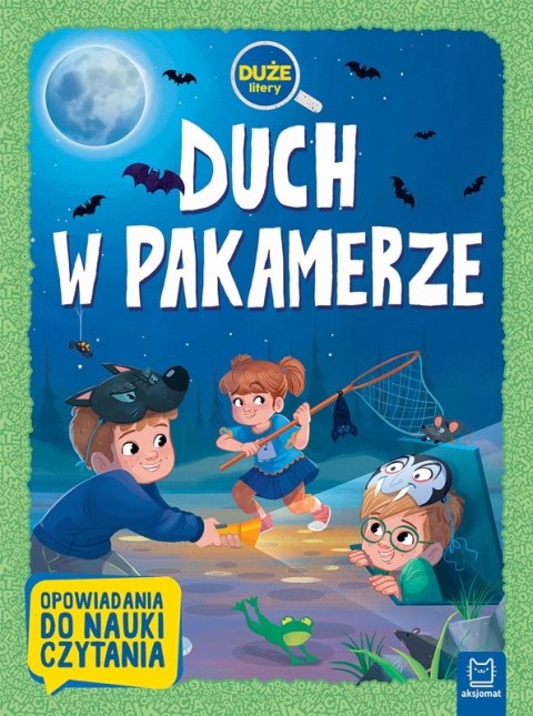 Duch w pakamerze Duże litery Opowiadania do nauki czytania Aksjomat