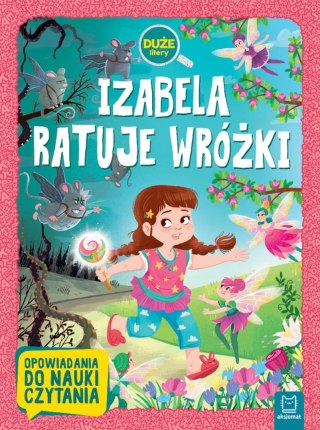 Izabela ratuje wróżki Duże litery Opowiadania do nauki czytania Aksjomat