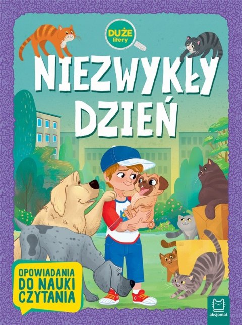 Niezwykły dzień Duże litery Opowiadania do nauki czytania Aksjomat