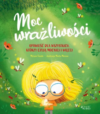 Moc wrażliwości Opowieść dla wszystkich którzy czują mocniej więcej Jedność