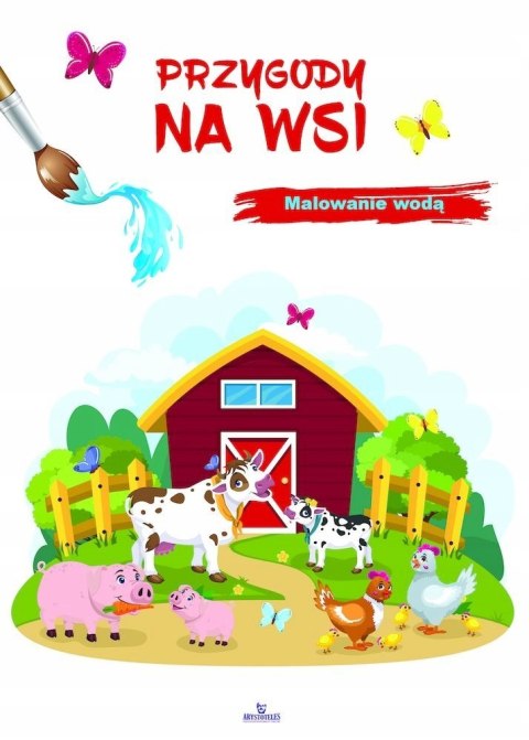 Malowanie wodą. Przygody na Wsi Farma Kolorowanka