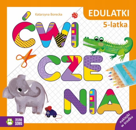 Edulatki. Ćwiczenia 5-latka Naklejki Zagadki 5+