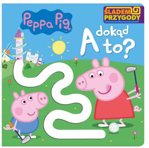 Świnka Peppa Śladem Przygody. A dokąd to