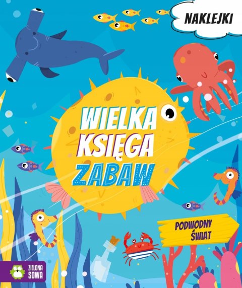 Wielka księga zabaw Podwodny świat z naklejkami