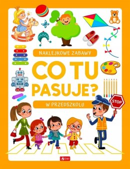 Co tu pasuje? Naklejkowe zabawy W przedszkolu