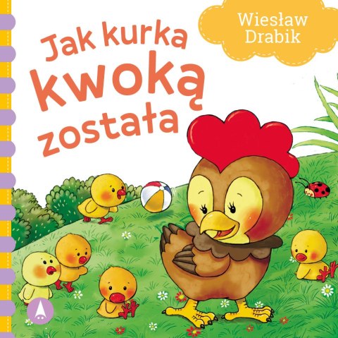 Jak kurka kwoką została Bajki Wierszyki Książeczka