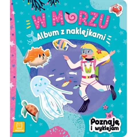 Album z naklejkami. W morzu Poznaję i Wyklejam