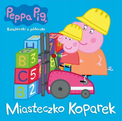 Książeczka Świnka Peppa 81 Miasteczko koparek