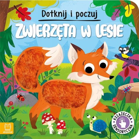 Dotknij i poczuj Zwierzęta w Lesie Książeczka Sensoryczna Dotykowa Aksjomat