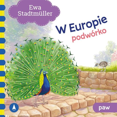 Podwórko. Paw. W Europie Ewa Stadtmüller Książeczka Skrzat